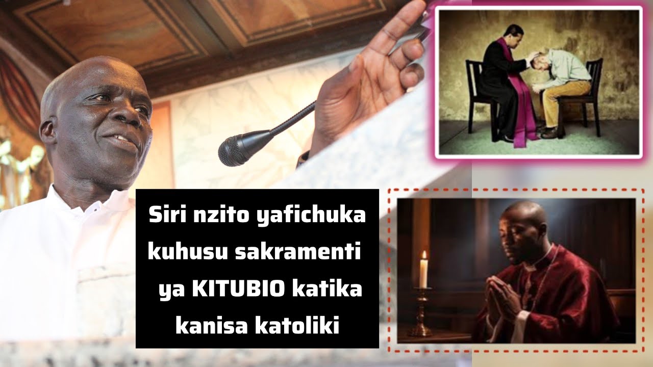 SIRI NZITO yafichuka kuhusu sakramenti ya KITUBIO katika kanisa katoliki / Fr. John Kulwa