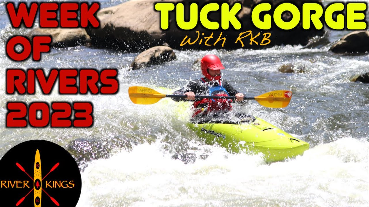 Week of Rivers 2023 Tuck Gorge