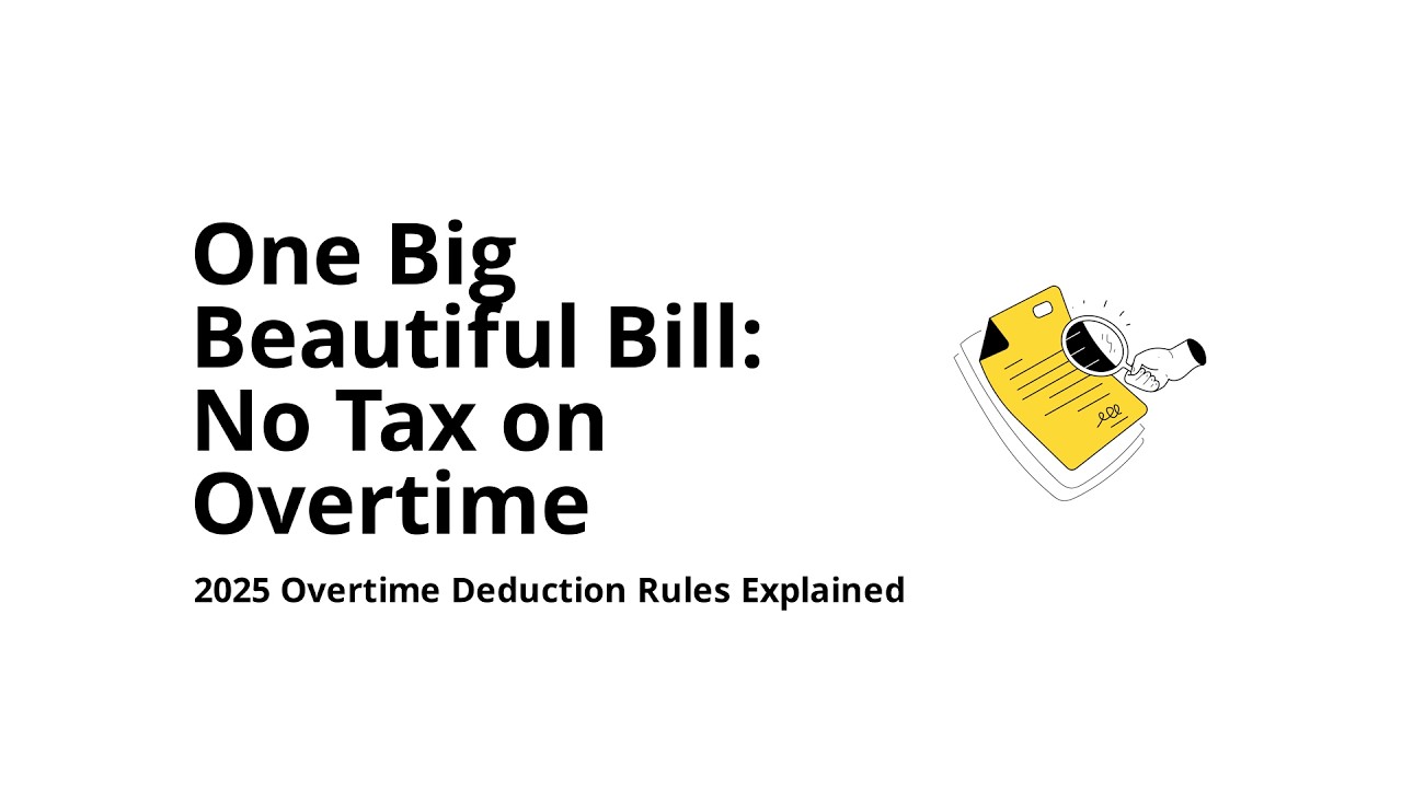One Big Beautiful Bill: No Tax on Overtime