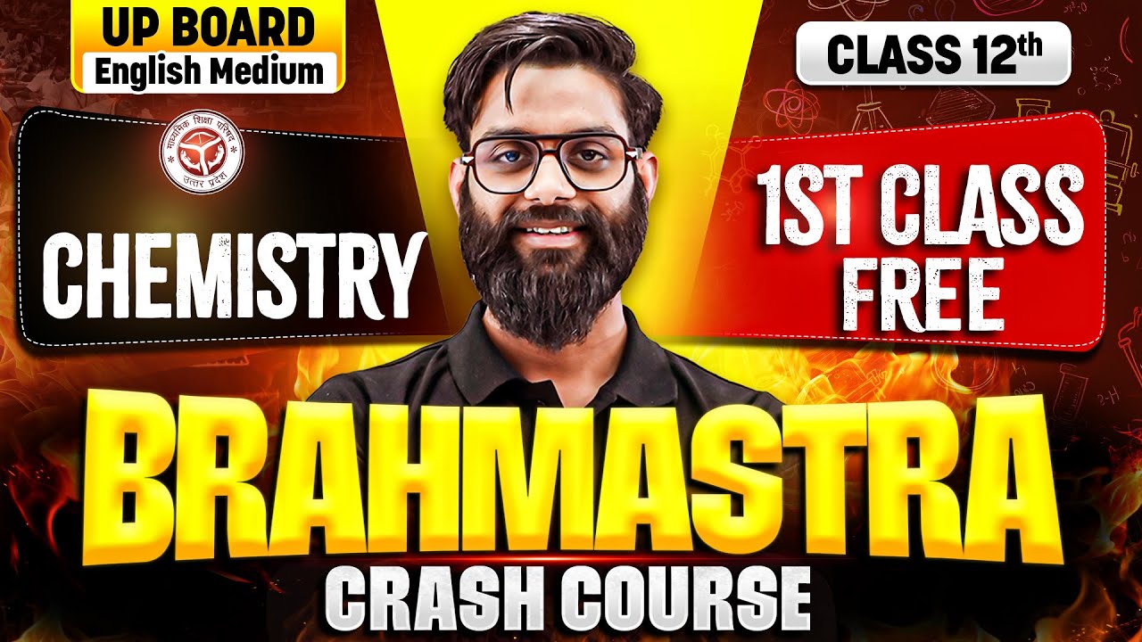 UP Boad Class 12th -Chemistry 1st Class Free - Brahmastra Crash Course |UP Board 2026 English Medium