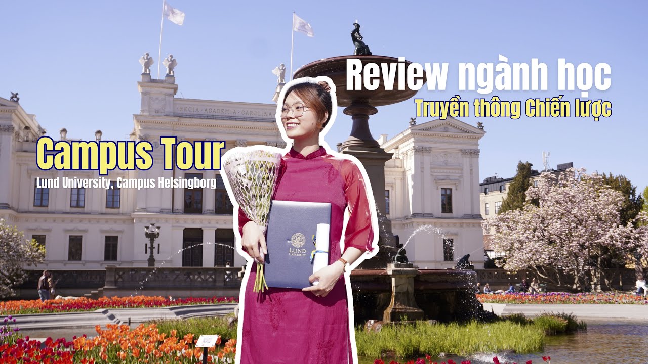 CAMPUS TOUR | REVIEW NGÀNH TRUYỀN THÔNG CHIẾN LƯỢC (Lund University) | DU HỌC THUỴ ĐIỂN