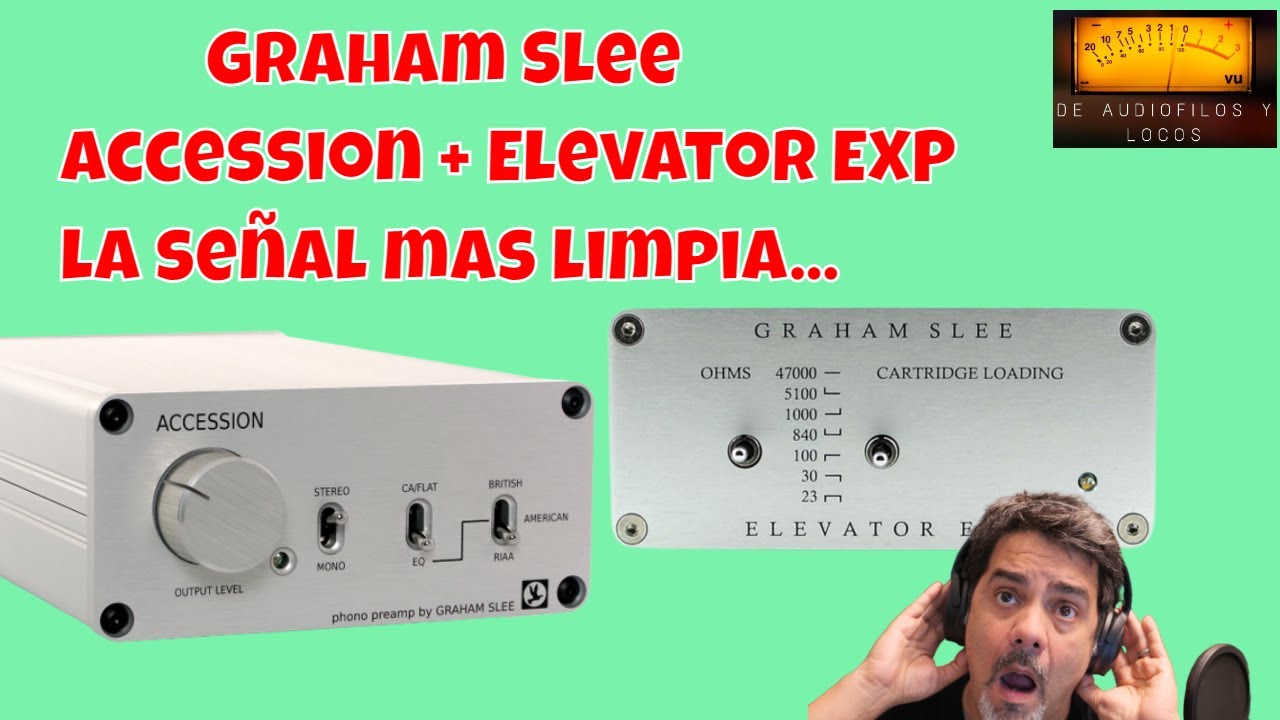 Graham Slee Accession y Elevator EXP. Mi preamplificaci&oacute;n fonogr&aacute;fica de referencia
