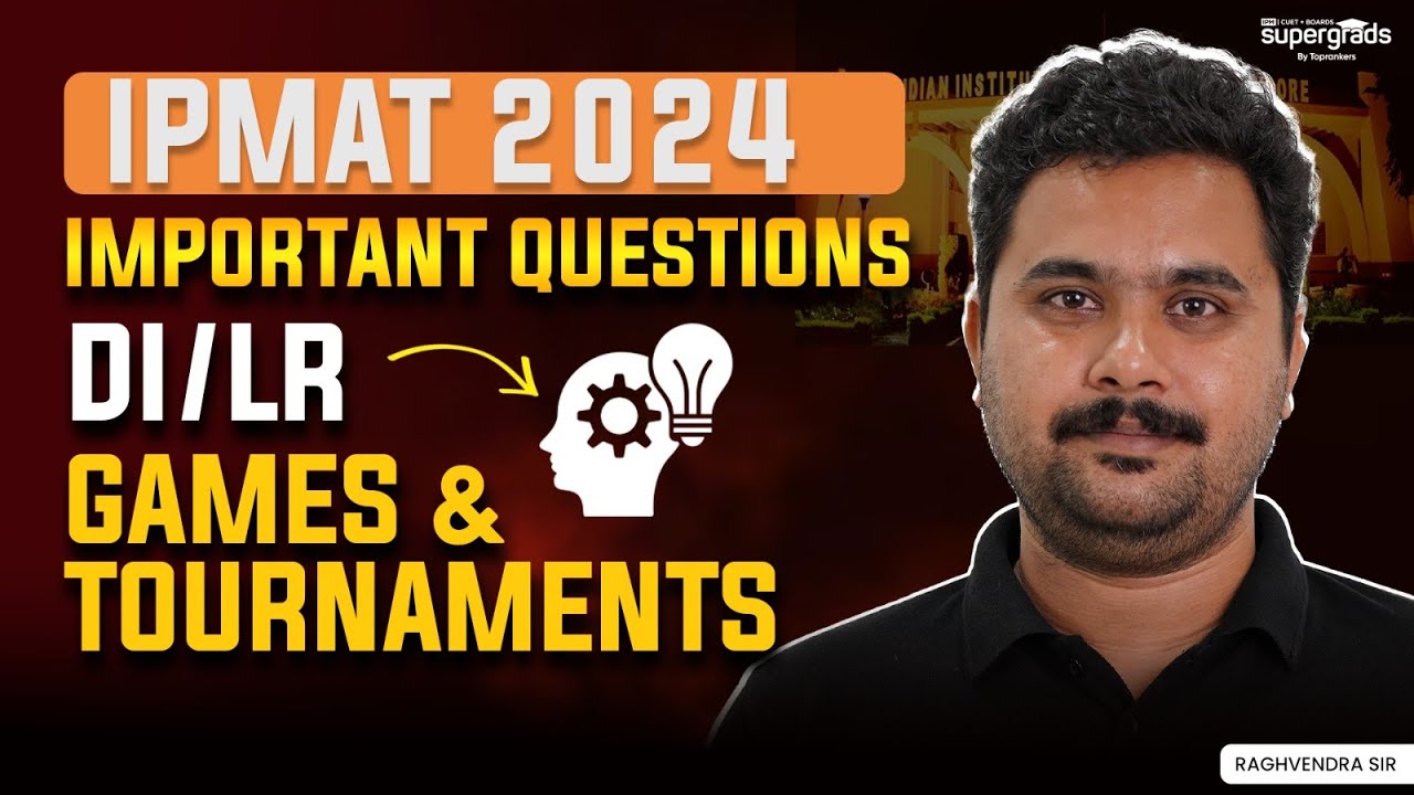 IPMAT 2024 Preparation | IPMAT Logical DI (Games & Tournaments) Important Questions - SuperGrads