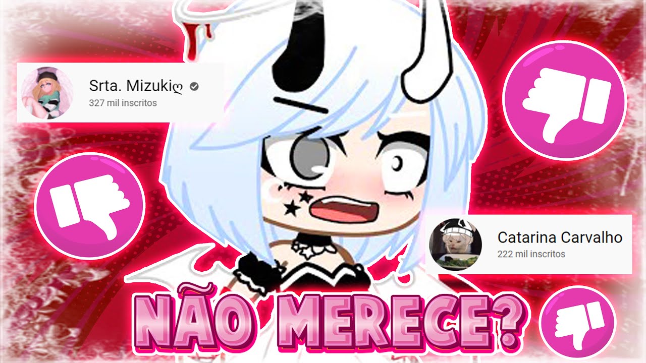 ↳ 𝅄❌|GACHATUBERS QUE NÃO MERECEM O QUE TEM?