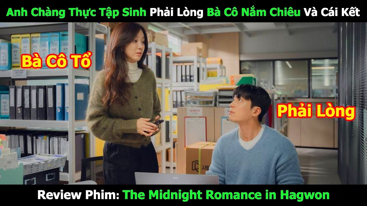 [Review Phim] Anh Chàng Thực Tập Sinh Phải Lòng Bà Cô Nắm Chiêu Và Cái Kết | Tóm Tắt Phim Hàn