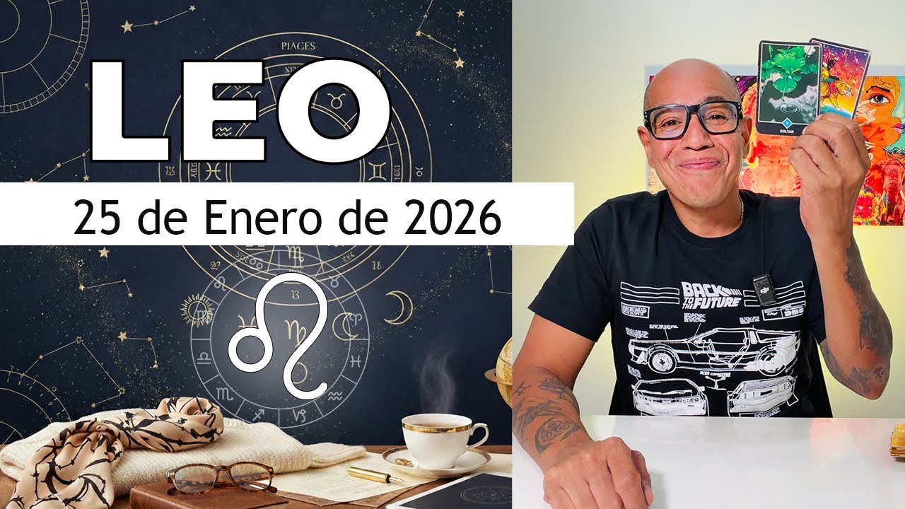 LEO | Horóscopo de hoy 25 de Enero 2026