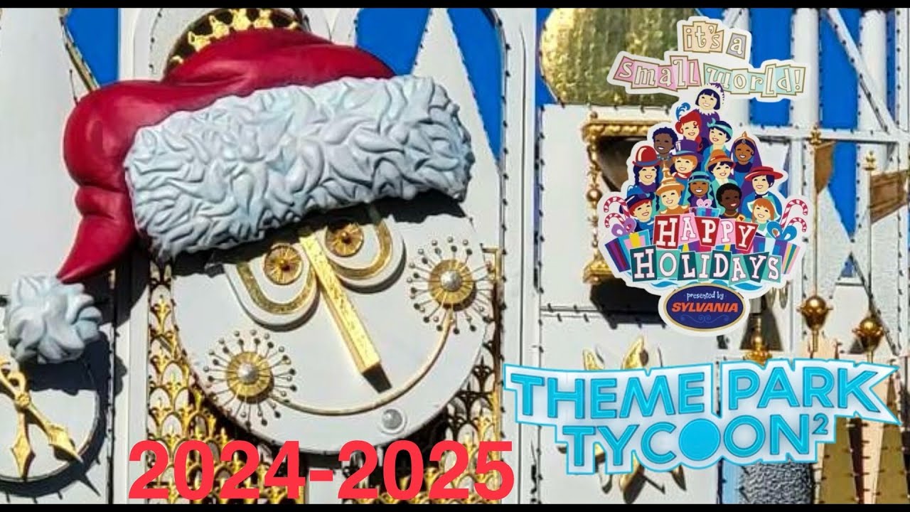 It’s a Small World Holiday 2024-2025! (Theme Park Tycoon 2)