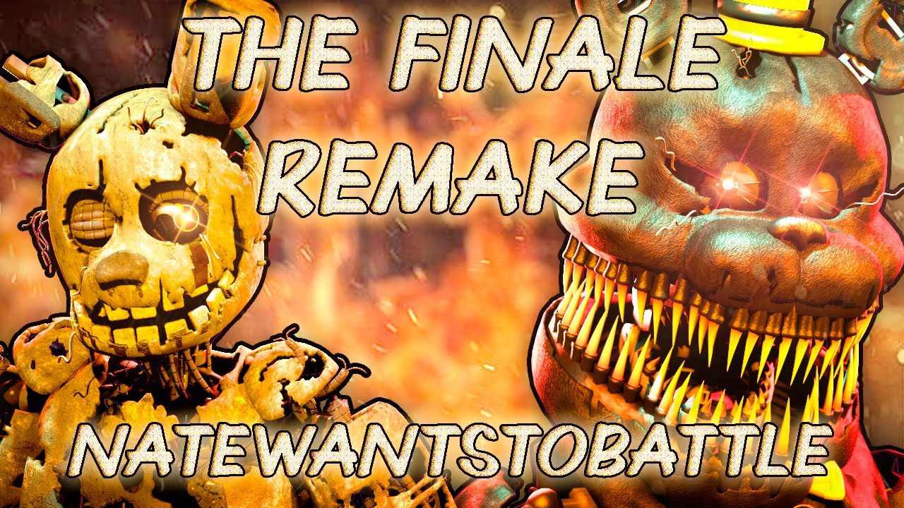 SFM / FNAF | THE FINALE (REMAKE) | NateWantsToBattle- Five Nights At Freddy's Song