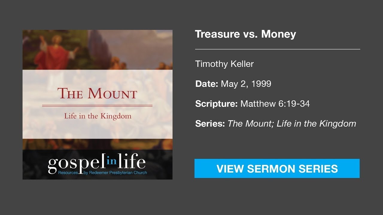 Treasure vs. Money &ndash; Timothy Keller [Sermon]