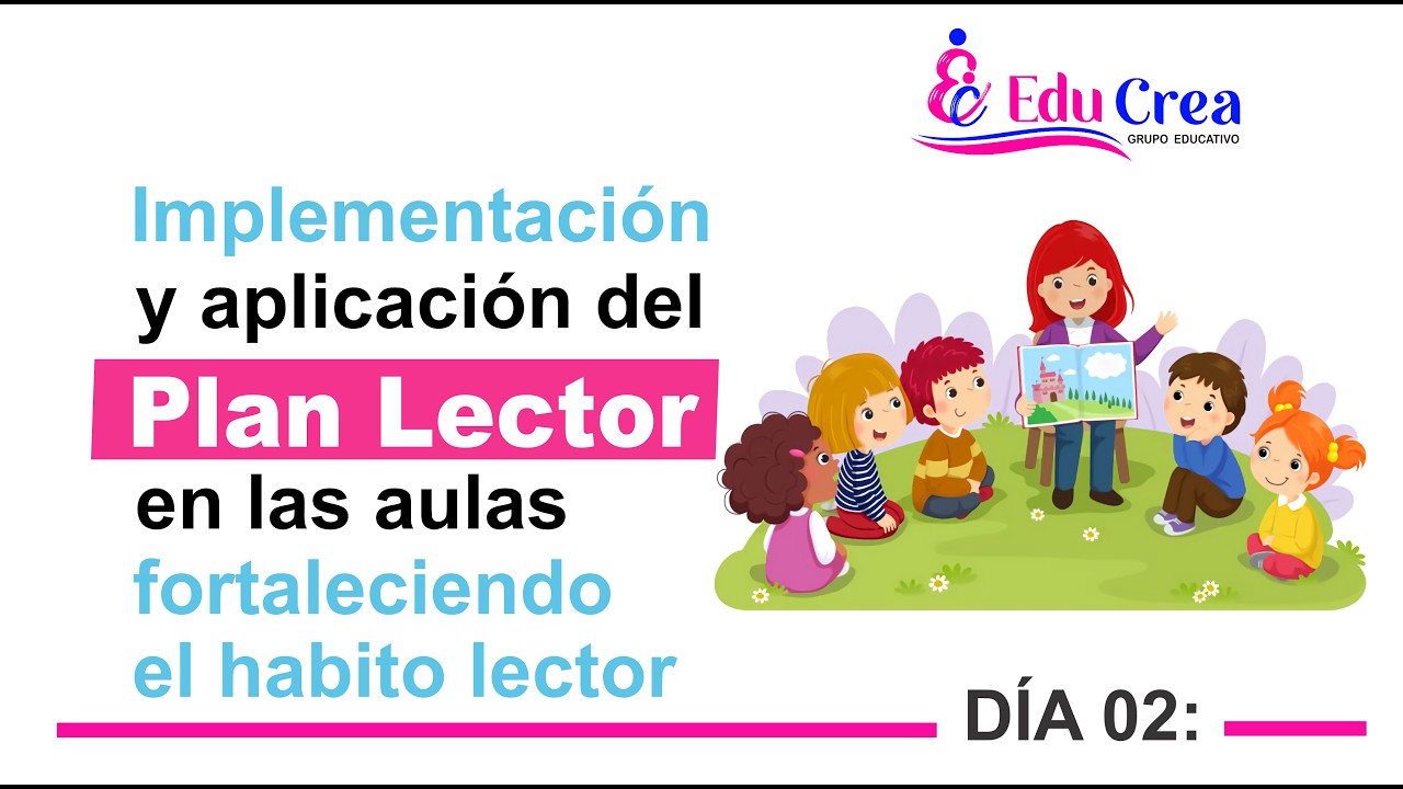 Implementación y aplicación del PLAN LECTOR en las aulas - Sesión 02 / CAPACITACIÓN EDU CREA 2026