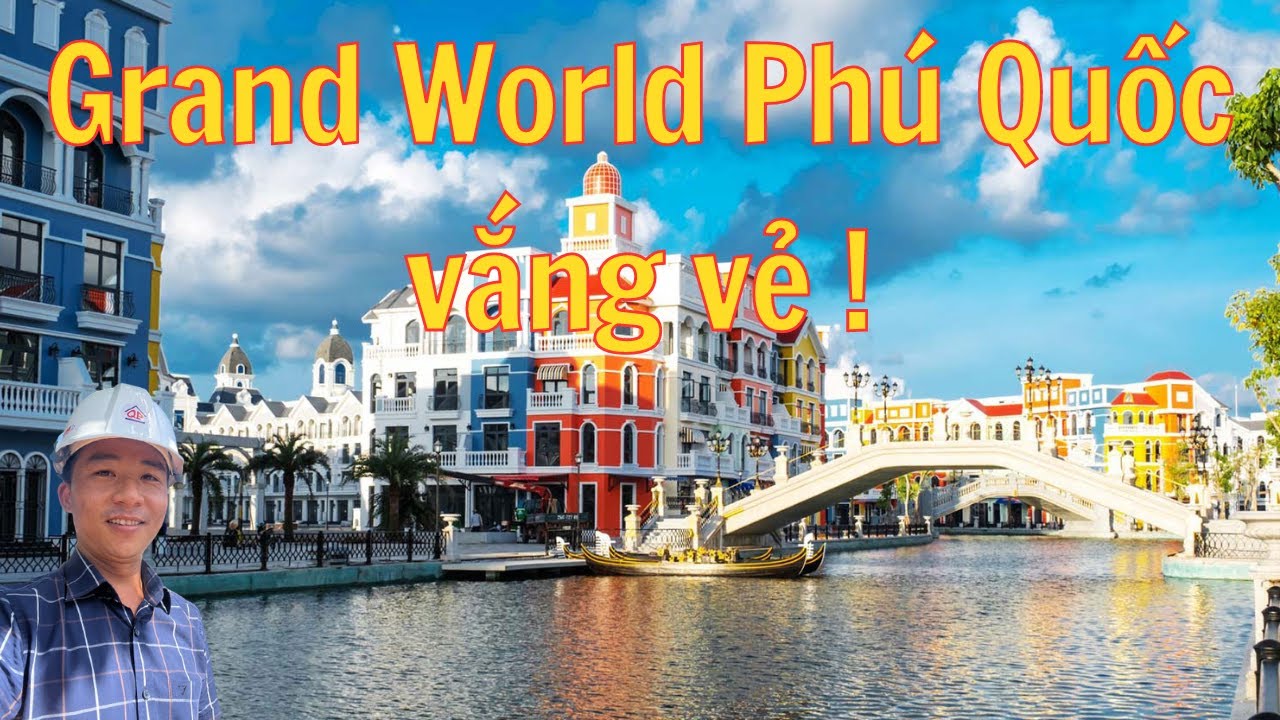 Khu phức hợp Vinhome Grand World Phú Quốc vắng vẻ