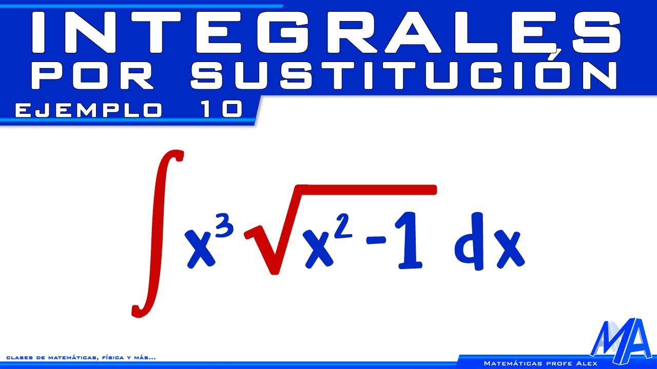 Integral de una Raíz | Integrales por Sustitución - Cambio de variable | Ejemplo 10