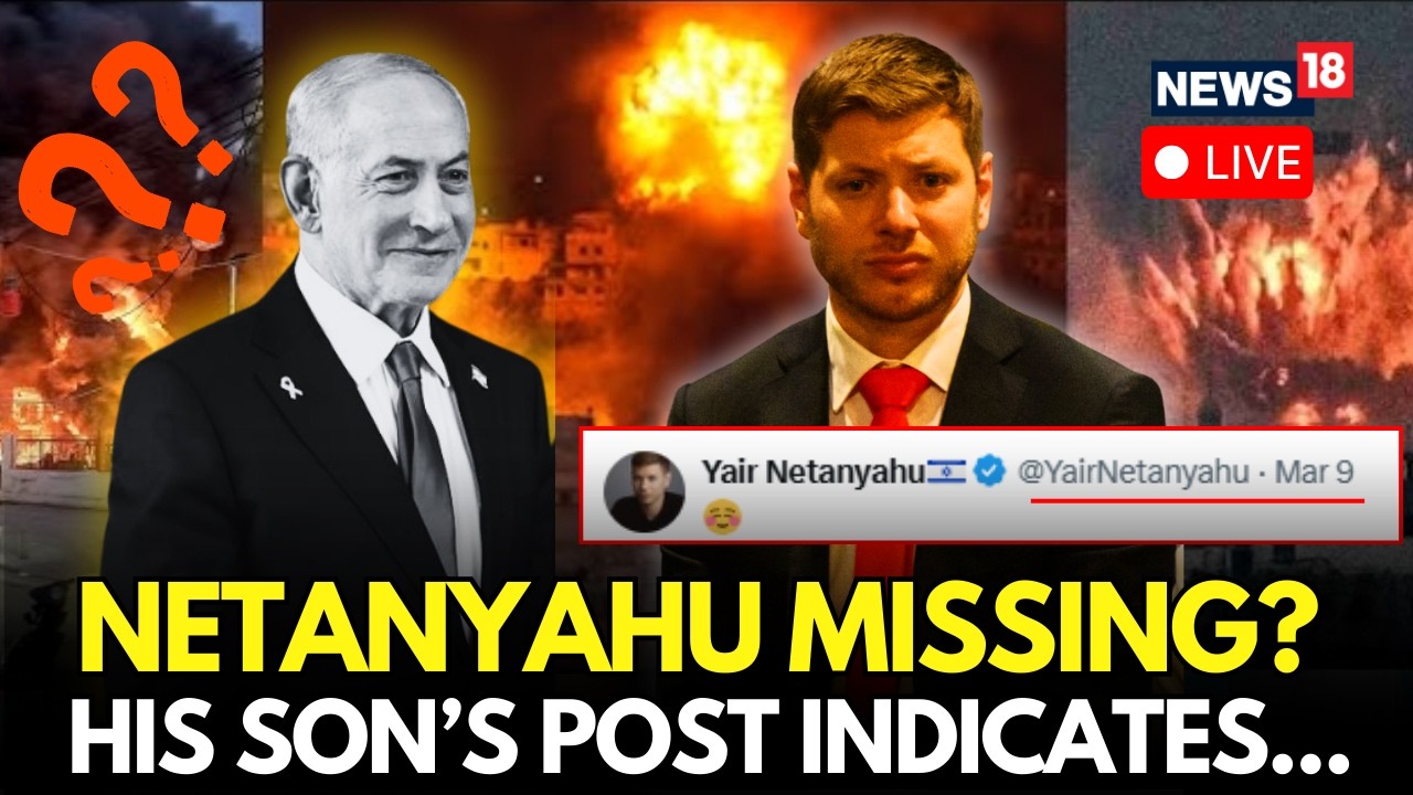 Netanyahu Dead? Son Yair Netanyahu's Social Media Activity Raises Concern About His Whereabouts