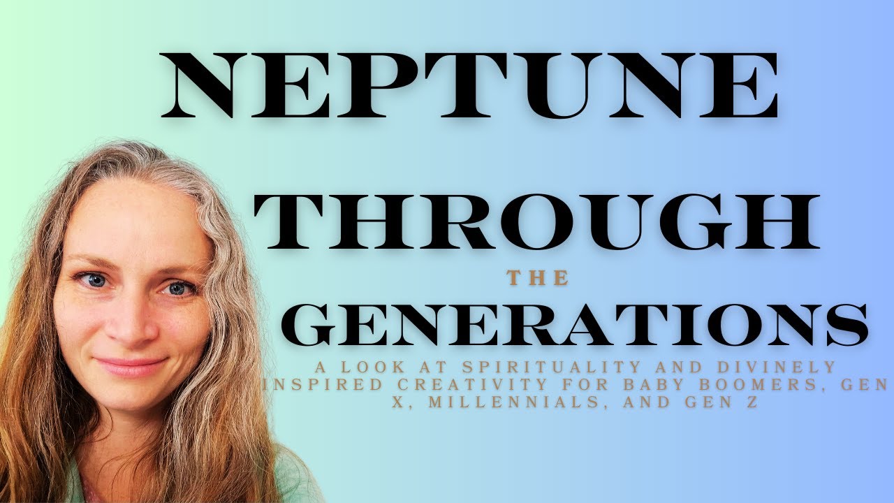 Generational Astrology-- Neptune