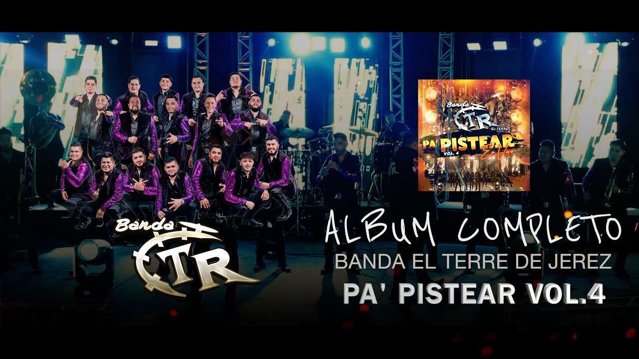Album Completo Pa' Pistear Vol.4 [EN VIVO] 🔴 🍻 - Banda El Terre De Jerez