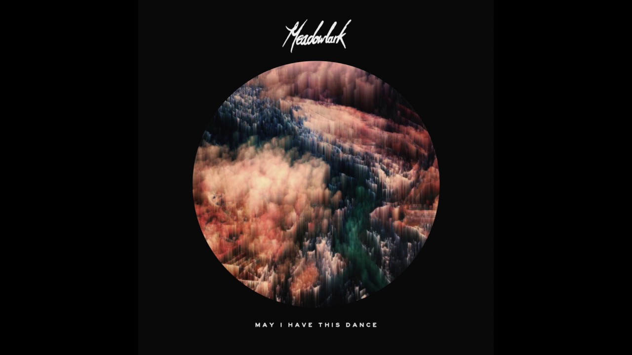 Meadowlark - May I Have This Dance (Official Audio)