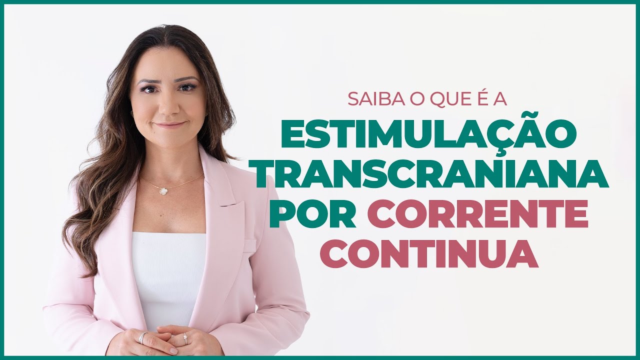 ESTIMULAÇÃO TRANSCRANIANA POR CORRENTE CONTÍNUA