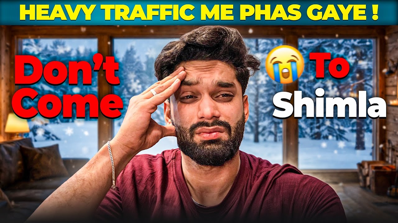 Don’t Come To Shimla⚠️ Shimla Ka Trip Pada Bhari😭Heavy Traffic me Phas Gaye | AALTU FALTU |