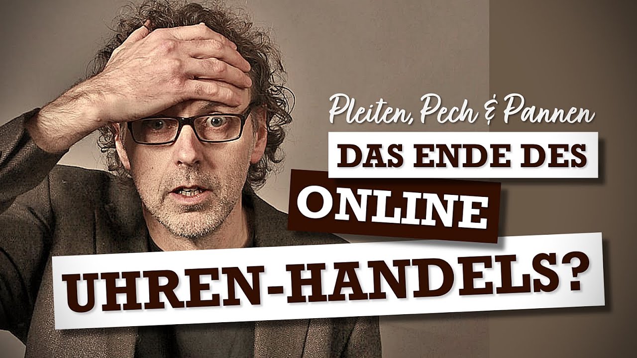 Pleiten, Pech und Pannen - Das Ende des Online-Uhrenhandel?