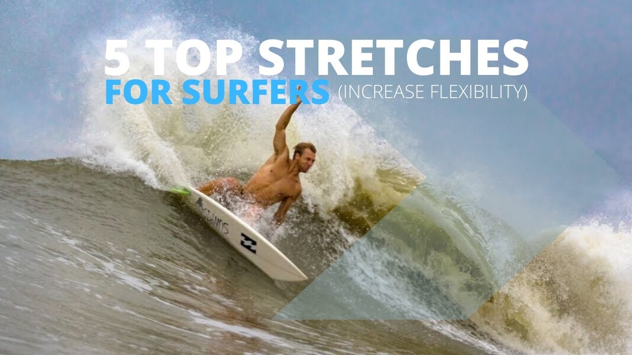 5 Great Stretches For Surfers (Hips, Back, Shoulders, Ankles)