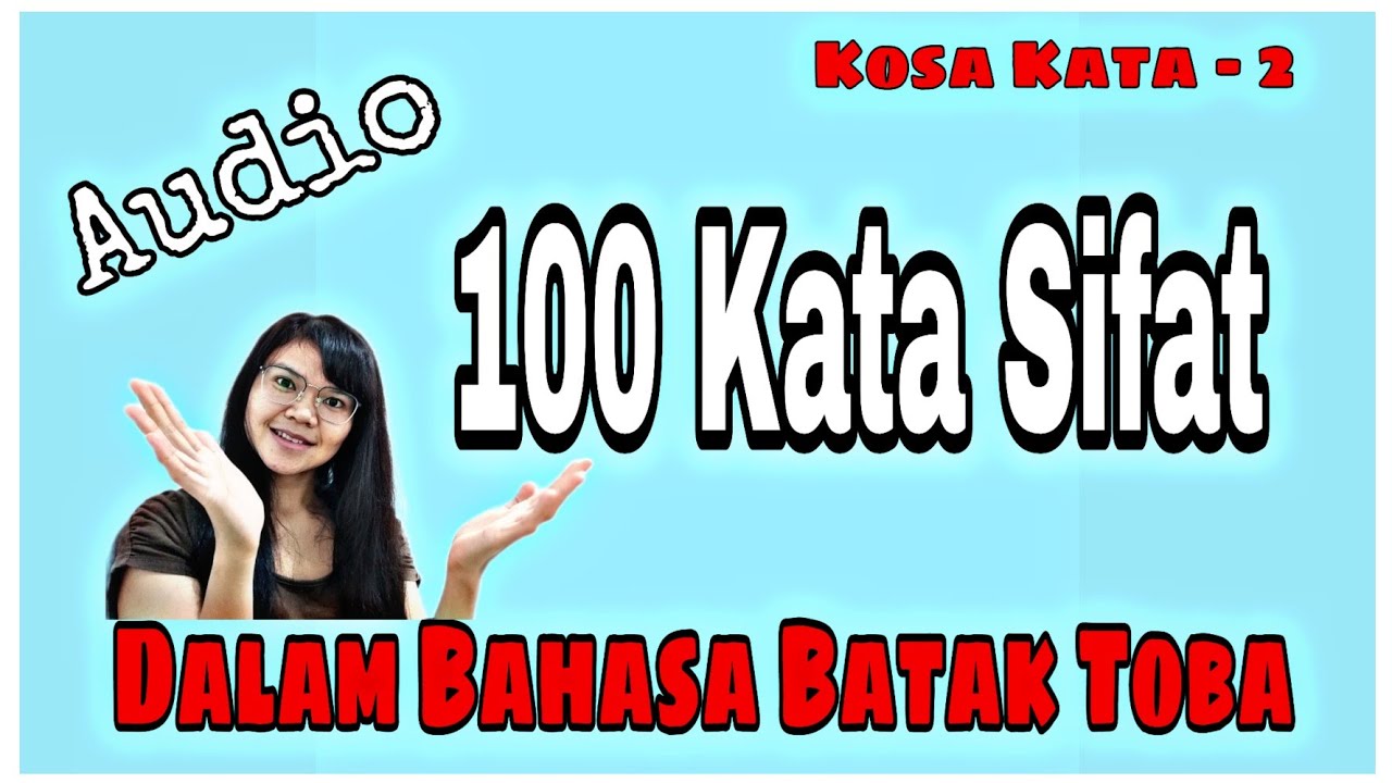 100 Kata Sifat | Kosa Kata Bahasa Batak Toba | Belajar Bahasa Batak Toba