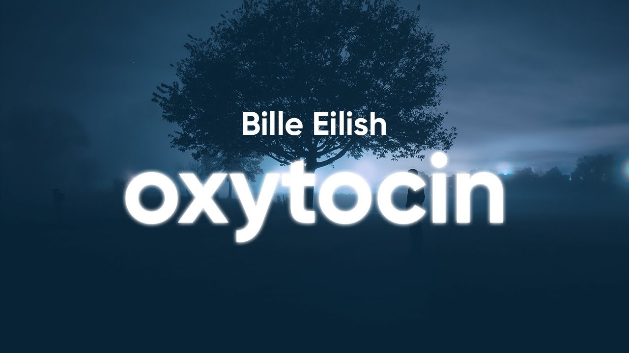 Billie Eilish - Oxytocin (Lyrics)