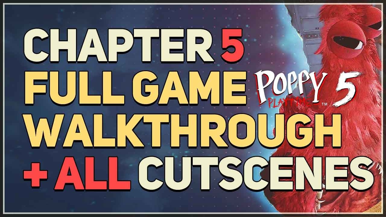 Poppy Playtime Chapter 5 Full Game Walkthrough + All Cutscenes (No Commentary)