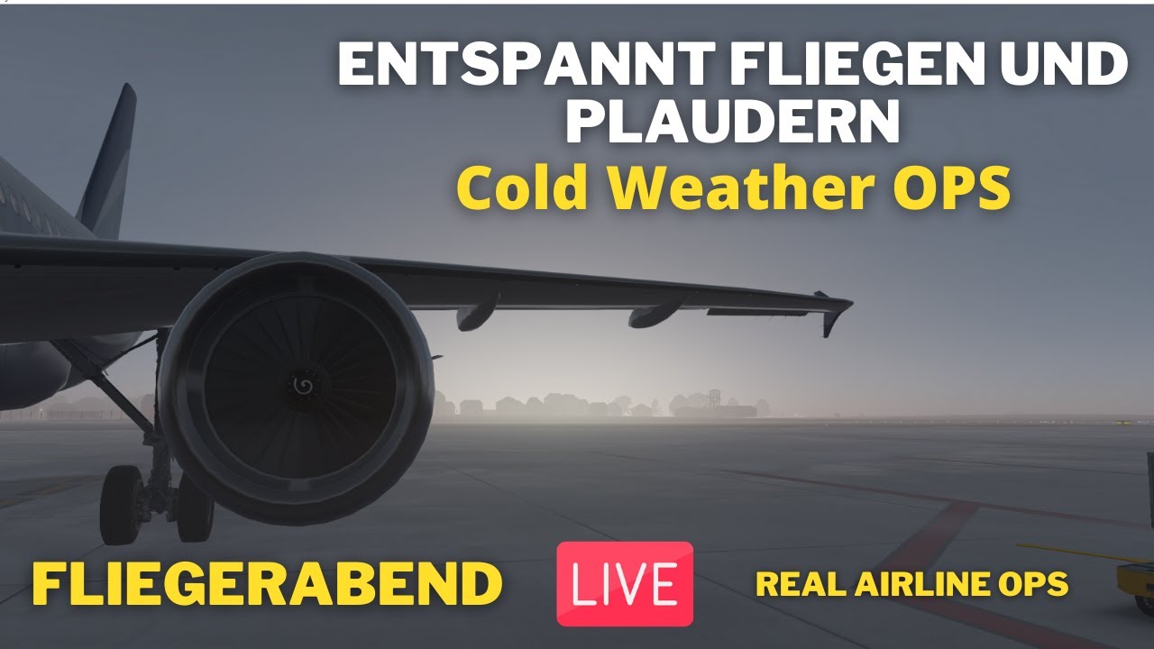 Real Airline SOPs | FLIEGERABEND LIVE: Entspannt fliegen & plaudern - Cold Weather OPS| X-Plane 11