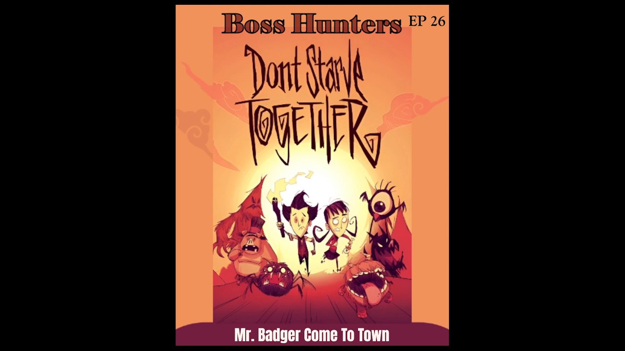 Mr. Badger Come To Town in Don't Starve Together Boss Hunters // EP 26