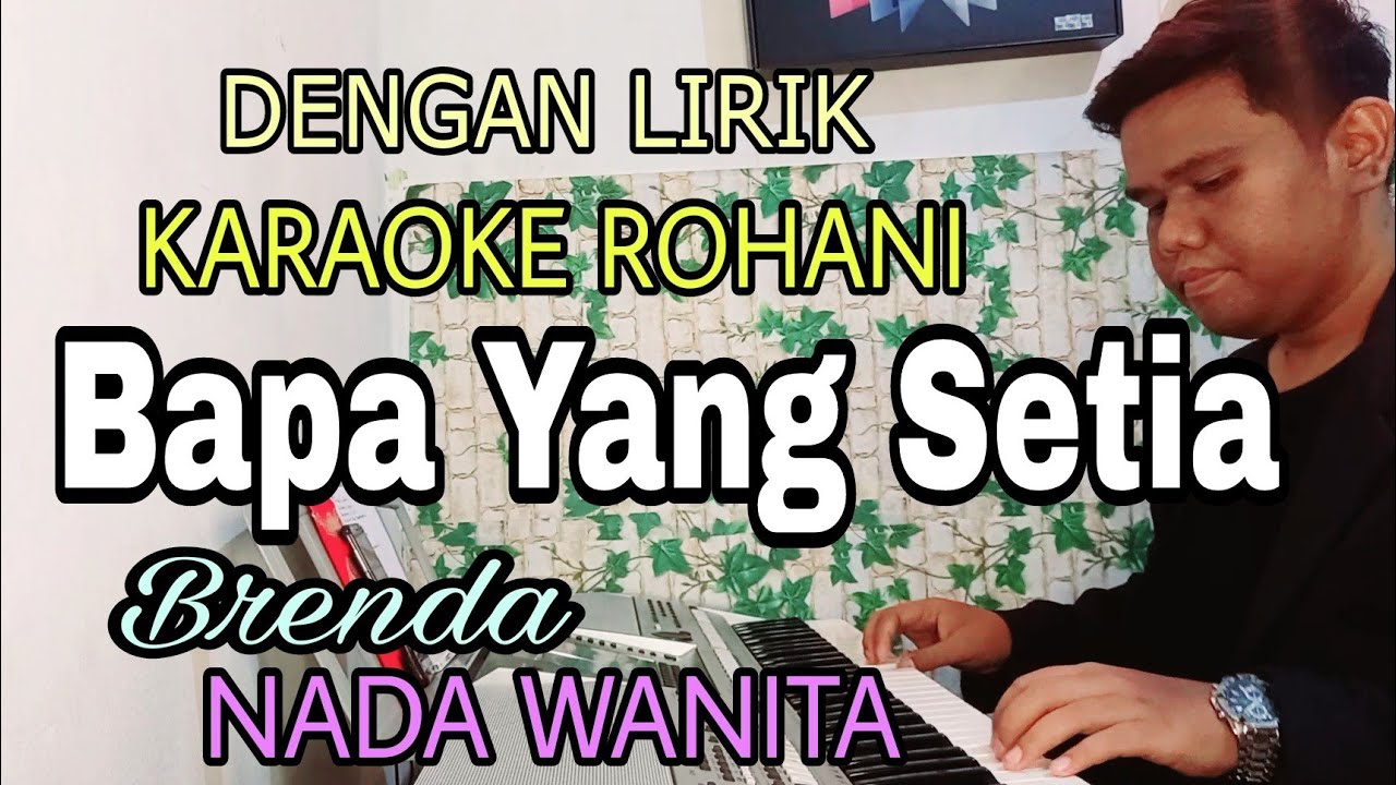 BAPA YANG SETIA | KARAOKE | NADA WANITA | BRENDA | LAGU ROHANI