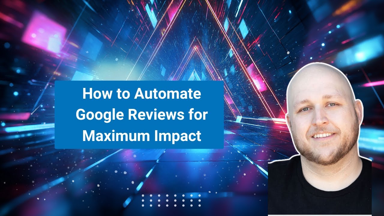 How to Automate Google Reviews for Maximum Impact