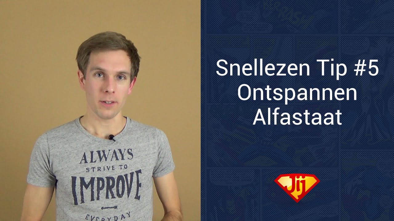Snellezen Tip #5 - Onspannen Alfastaat
