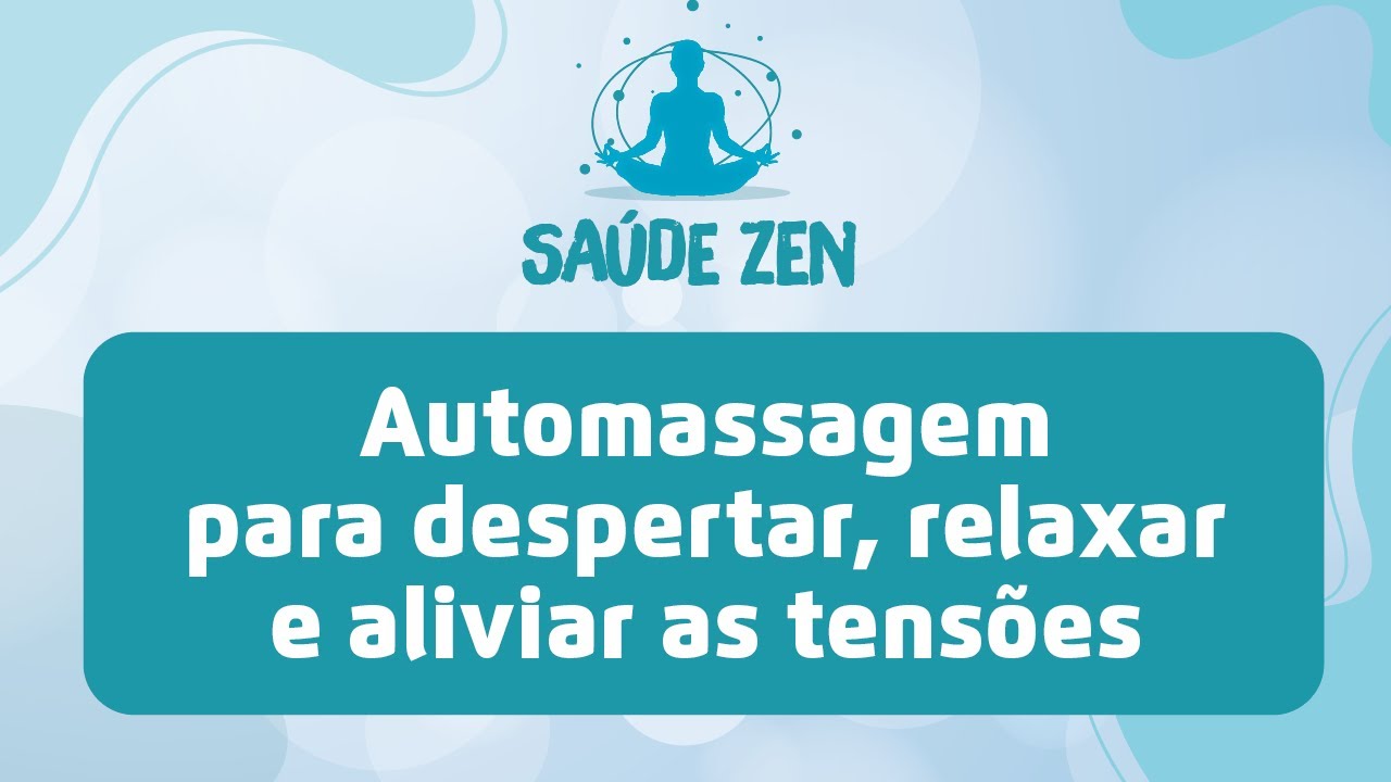 Como fazer automassagem em casa | Sa&uacute;de Zen