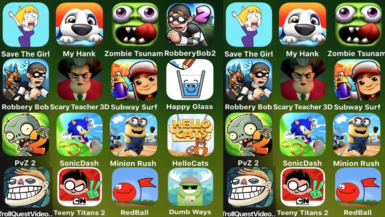 Save The Girl,My Hank,Zombie Tsunami,Robbery Bob 2,Scary Teacher 3D,Subway Surfer,Happy Glass,PVZ 2