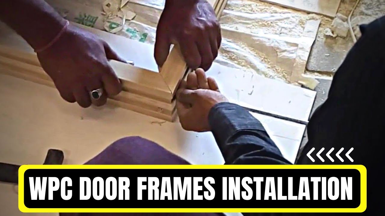 WPC DOOR FRAME INSTALLATION PROCESS | WPC DOOR FRAME FITTING | HOW TO FIX WPC DOOR FRAME