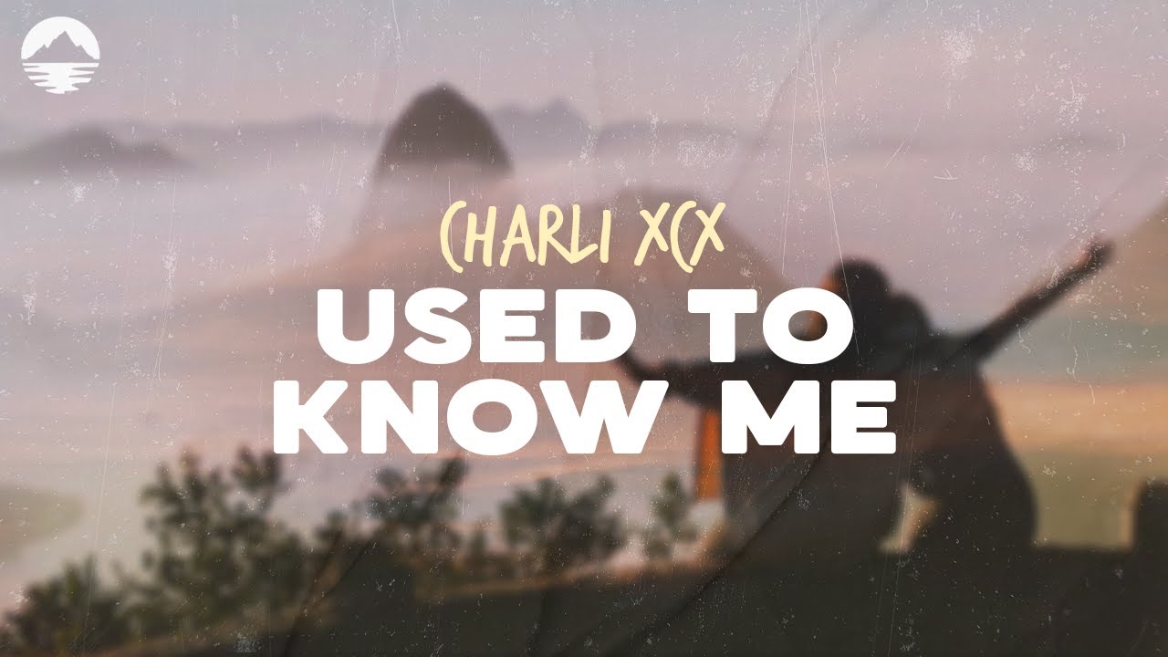 Charli XCX - Used To Know Me | Lyrics