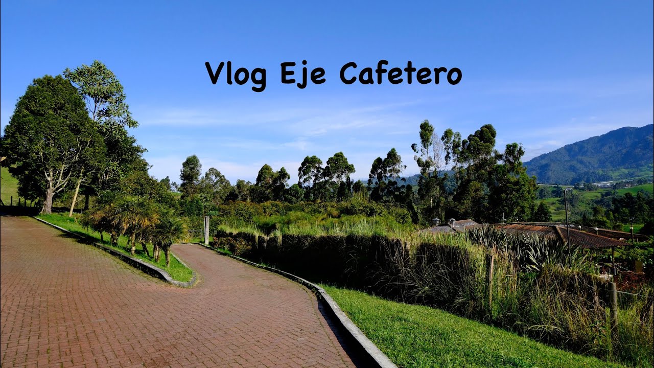 Probando la vida en el eje cafetero - vlog