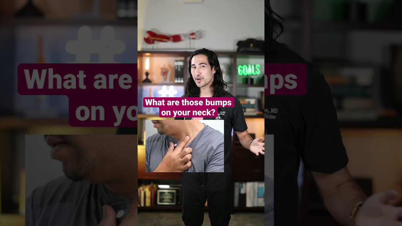 What are those bumps on your neck?