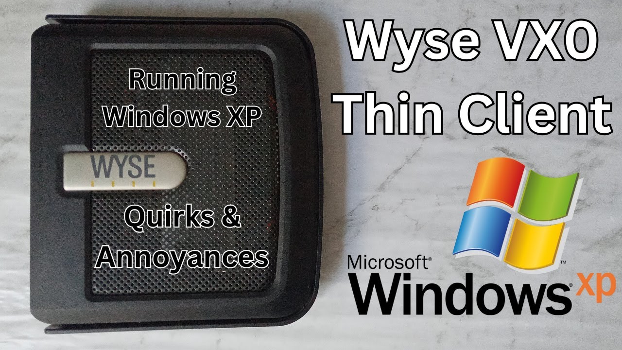 Wyse VX0 Thin Client Quirks, Annoyances & Windows XP Performance