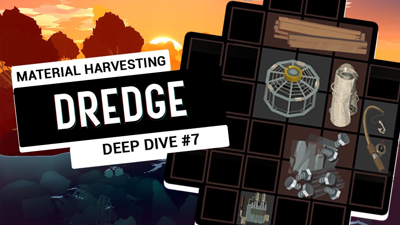 DREDGE Deep Dive #7 - Material Harvesting