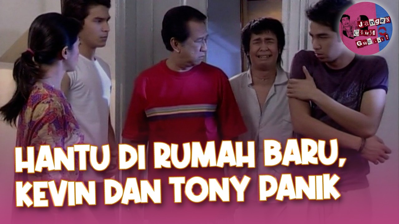 Hantu di Rumah Baru, Kevin dan Tony Panik! | Jangan Cium Gue