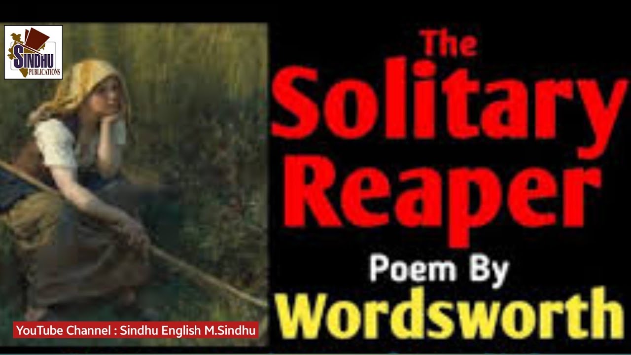 Solitary Reaper by William wordsworth / Poem Explanation / Glossary