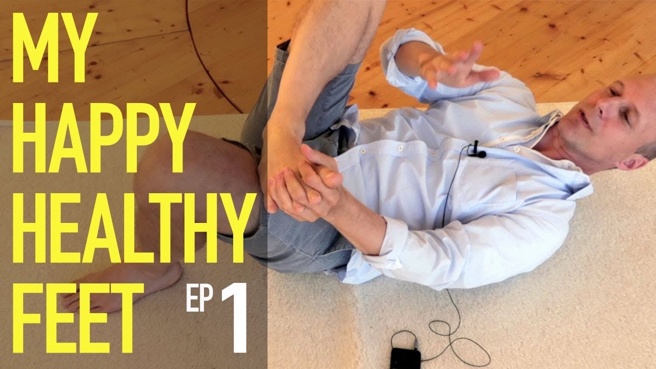 The foot and its toes (1) My happy healthy feet - Feldenkrais With Alfons