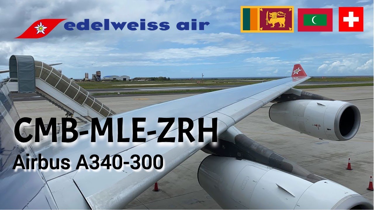 Swiss Edelweiss - Colombo to Switzerland | CMB - MLE - ZRH, Airbus A340 | පැය 10න් ස්විස්ටර්ලන්තයට
