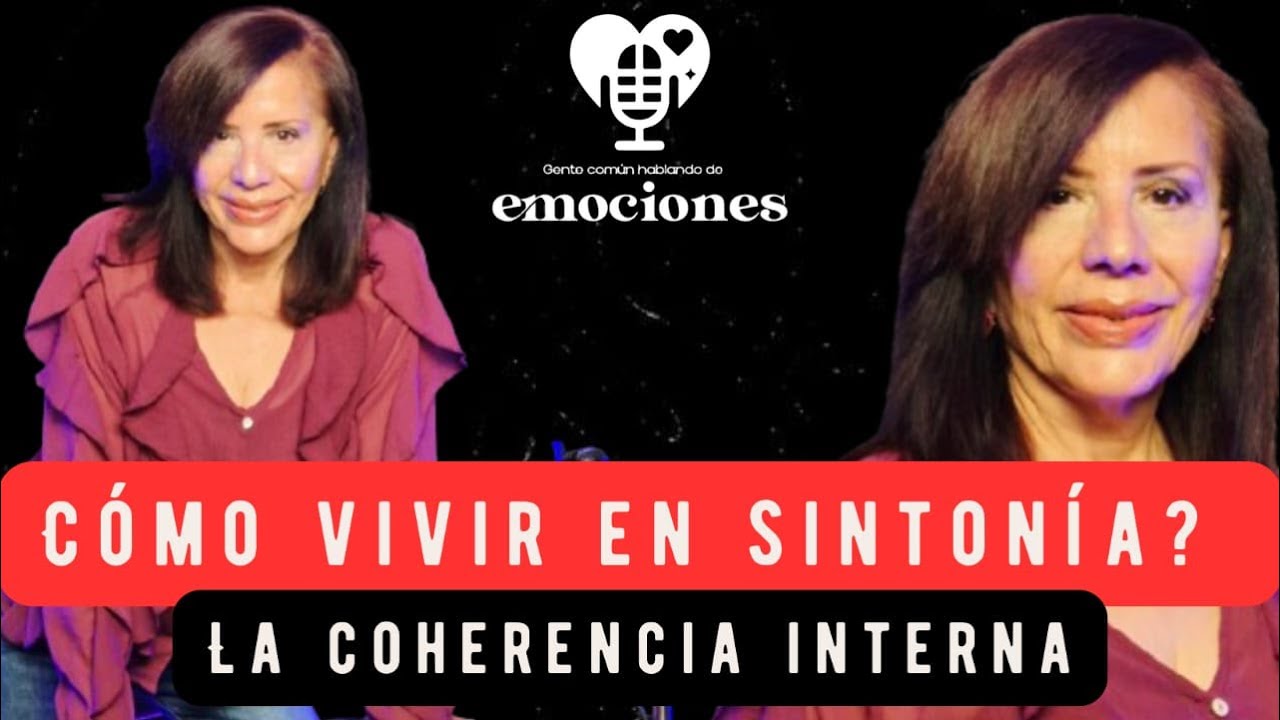 65 | VIVIENDO EN SINTONíA...LA COHERENCIA INTERNA | SILVIAH RASCÓN