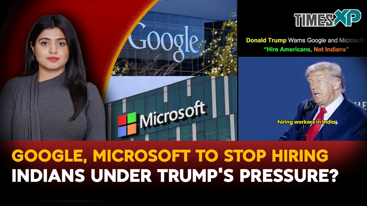 Google, Microsoft to stop hiring Indians under US President Donald Trump's pressure?