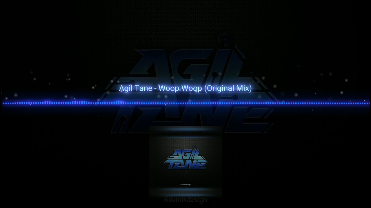 Agil Tane - Woop Woop (Original Mix)
