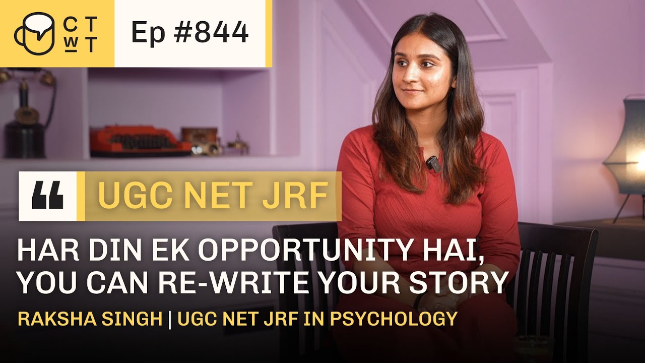 CTwT E844 - NTA UGC NET 2023 (JRF) | Topper Raksha Singh (Psychology) | Third Attempt