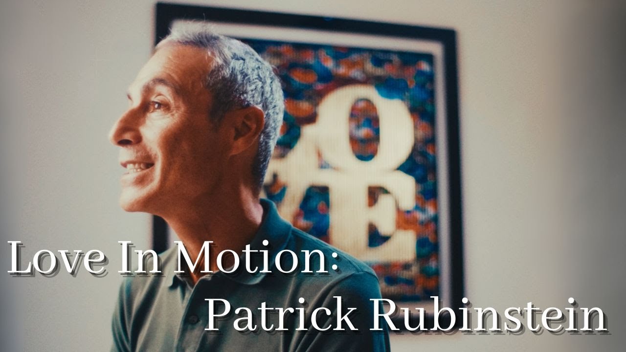 Love In Motion: Patrick Rubinstein
