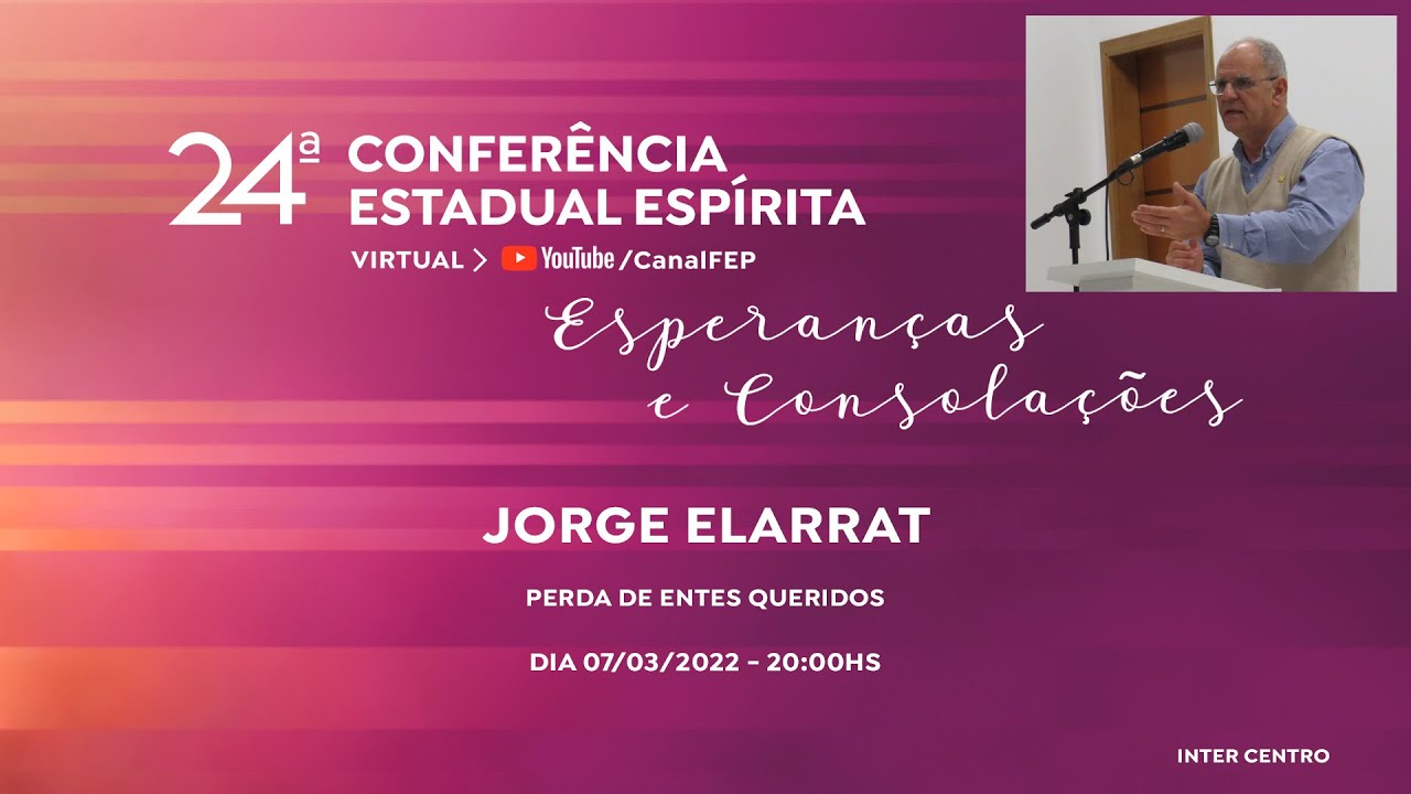 Perda de entes queridos - Jorge Elarrat (Palestra Espírita)